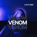 cover: Layo Ned - Venom