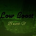 cover: Low Boost - B With U