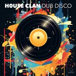 cover: House Clan - Dub Disco