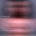 cover: E.lemental - I Forgot To Be