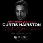 cover: Curtis Hairston - I Want Your Lovin' (Just A Little Bit) [The M+M Remixes]