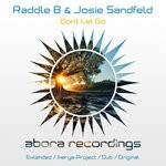 cover: Raddle B|Josie Sandfeld - Don't Let Go (incl. Ikerya Project Remix)