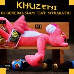 cover: Dj General Slam|Mthakathi - Khuzeni