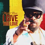 cover: Mykal Rose - I Give You Love (Explicit)