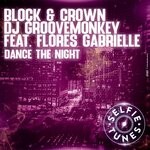 cover: Block & Crown|Dj Groovemonkey|Flores Gabrielle - Dance The Night