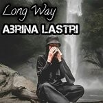 cover: Abrina Lastri - Long Way