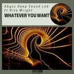 cover: Abyss Deep Sound Lab|Rita Wright - Whatever You Want