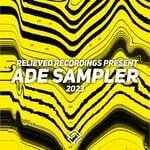 cover: Astralform|Alex Hursin|Winn - Relieved Recordings Present Ade Sampler 2023