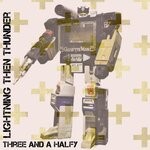 cover: Three And A Halfy - Lightning Then Thunder