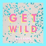 cover: Prty Anml - Get Wild