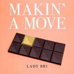 cover: Lady Bri - Makin' A Move (Explicit)