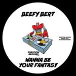 cover: Beefy Bert - Wanna Be Your Fantasy