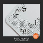 cover: Pablo Gabriel - About Magnetic EP