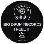 cover: Big Drum Records - I Feel It