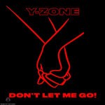 cover: Y-zone - Dont Let Me Go