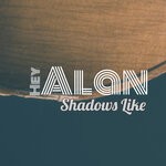 cover: Hey Alan! - Shadows Like