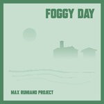 cover: Max Rumiano Project - Foggy Day