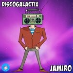 cover: Discogalactix - Jamiro