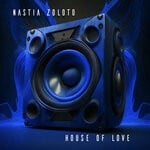 cover: Nastia Zoloto - House Of Love