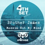 cover: Brother James - Messin Wit My Mind