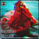 cover: Ride Perfekt - Dirty Rain