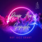 cover: Roy Jazz Grant - Deep Air Symph