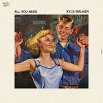 cover: Kyle Walker - All You Need