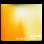 cover: Burma - The Modern Art Of Letting Go