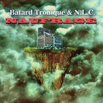 cover: Batard Tronique|Nlc - Naufrage