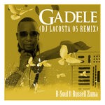 cover: B-soul|Russell Zuma - Gadele (DJ Lacosta 05 Remix)