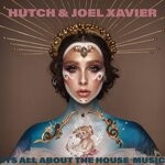 cover: Joel Xavier|Hutch - Its All About The House (Original Mix)