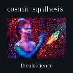 cover: Theoloscience - Cosmic Synthesis