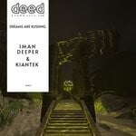 cover: Kiantek|Iman Deeper - Dreams Are Rushing