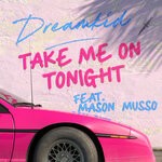 cover: Dreamkid|Mason Musso - Take Me On Tonight