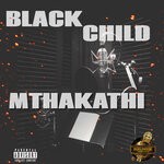 cover: Mthakathi - Black Child