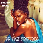 cover: Chamba Sound - To The Rhythm