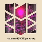 cover: Saint Velez|Spartaque - Train Blitz Remixed