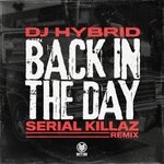 cover: Dj Hybrid - Back In The Day - Serial Killaz Remix