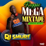 cover: Various|Dj Smurf - Reggae Mega Mixtape (Mixed By DJ Smurf)