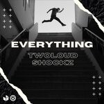 cover: Twoloud|Shockz - Everything