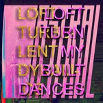 cover: Loft - Turn My Built Dances