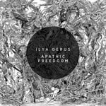 cover: Ilya Gerus - Apathic Freedoom