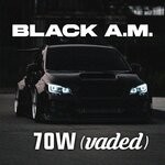 cover: Black A.m. - 70W (Vaded)