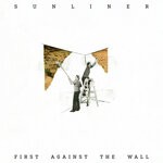 cover: Sunliner - First Against The Wall (Explicit)