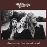 cover: The Wandering Hearts - About America / Not Misunderstood