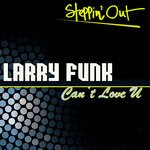 cover: Larry Funk - Can't Love U