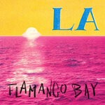 cover: Flamango Bay - LA