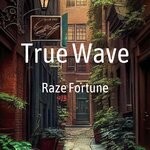 cover: Raze Fortune - True Wave