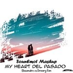 cover: Sounemot|Dreary Fan|Elissandro - My Heart Del Pasado (Sounemot Mashup)