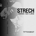 cover: Stretch - Imma Go Like